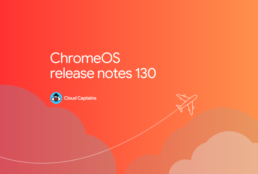 ChromeOS 130 Release Updates